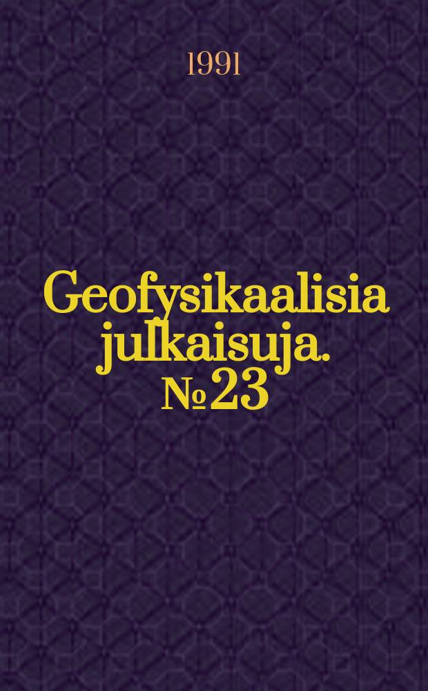 Geofysikaalisia julkaisuja. № 23