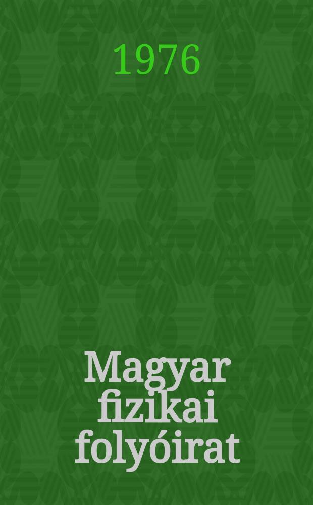 Magyar fizikai foly&oacute;irat : A Magyar tudom&aacute;nyos akad. 3. Oszt&aacute;ly&aacute;nak fizikai k&ouml;zlem&eacute;nyei. K&ouml;t.24, F&uuml;z.5 : Szupravezetők m&aacute;gneses &aacute;llapotai