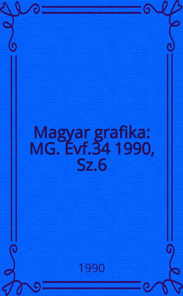 Magyar grafika : MG. Évf.34 1990, Sz.6 : Kner Imre emlékszám