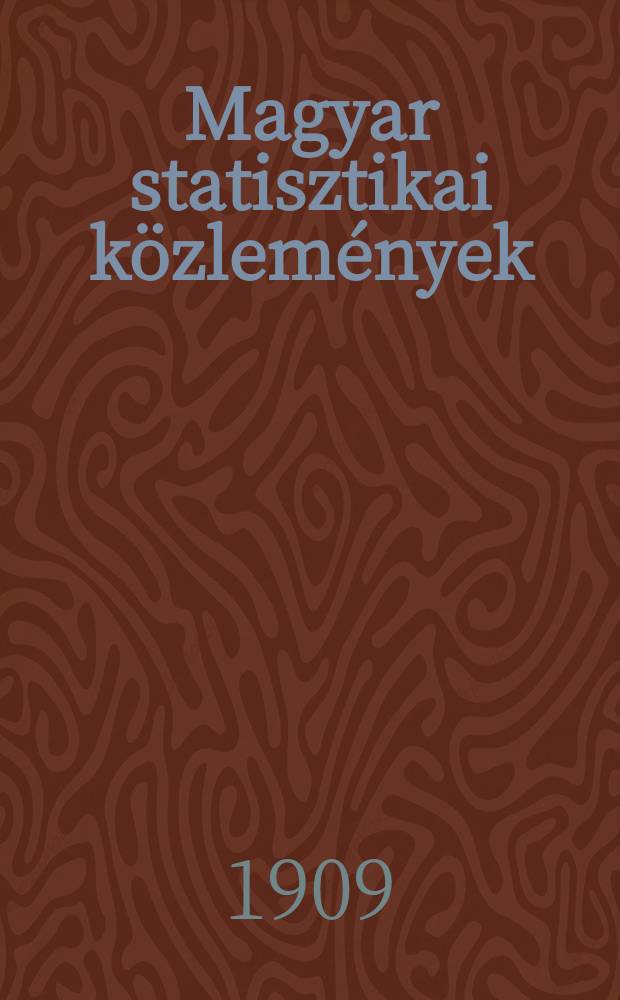 Magyar statisztikai közlemények : A kereskedelemügyi Mag. kir, min. rendeletéből szerk. és kiad a Mag. kir. központi statiszt. hivatal. Köt. 28