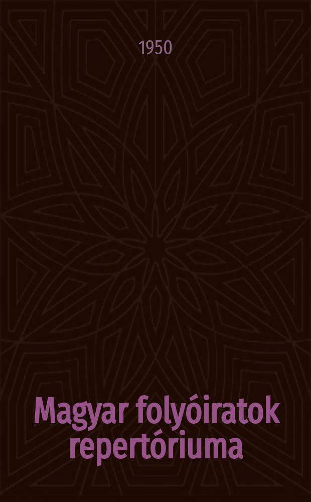 Magyar folyóiratok repertóriuma : Kiadja az Országos Széchényi könyvtár. A Magyar nemzeti bibliográfia melléklete