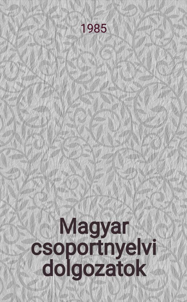 Magyar csoportnyelvi dolgozatok : Kiad az ELTE , Magy nyelvtörteneti es nyelvjarasi tanszéke valamint az MTA nyelvtudomanyi int. 23 : Falucsúfolók az egri járásban