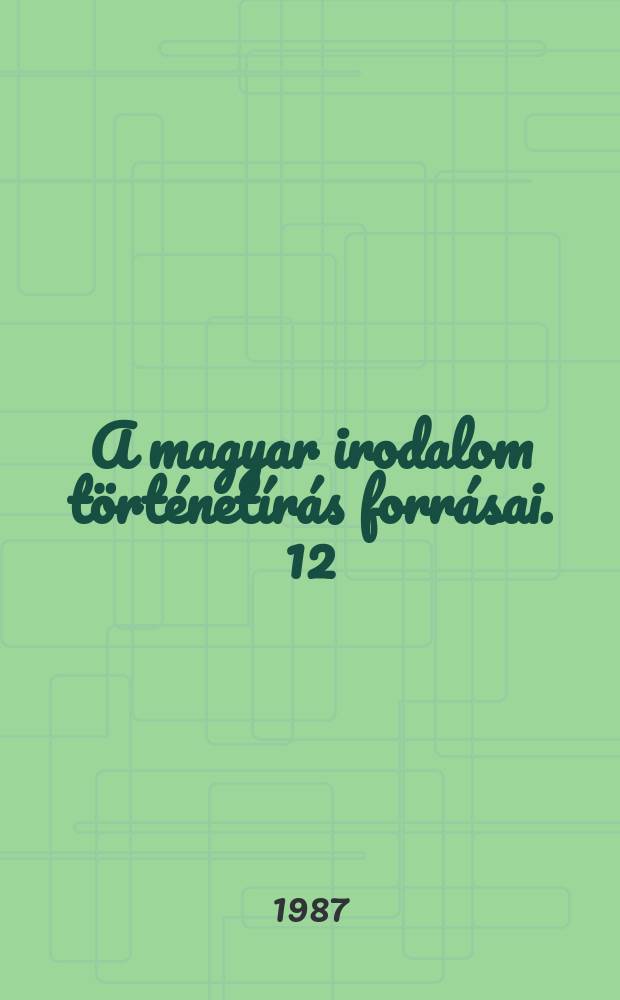 A magyar irodalom történetírás forrásai. 12 : Petőfi -adattár