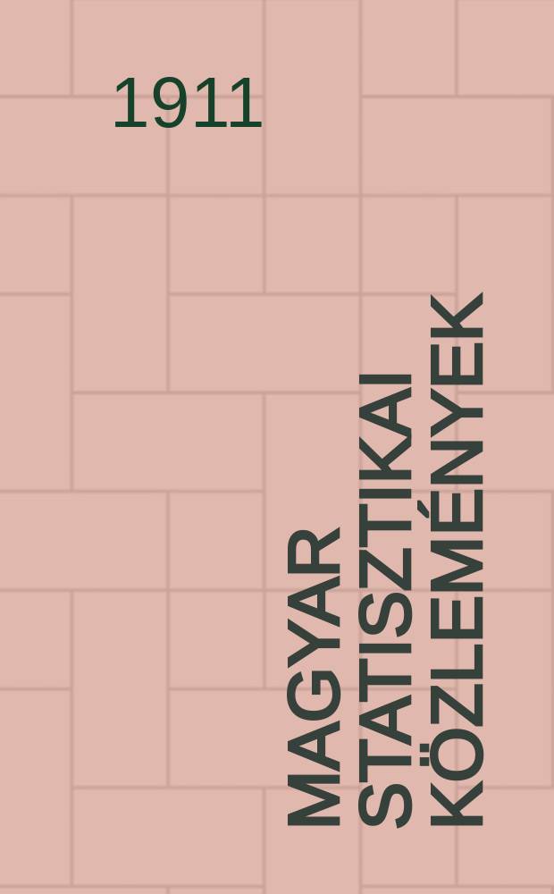Magyar statisztikai közlemények : A kereskedelemügyi Mag. kir, min. rendeletéből szerk. és kiad a Mag. kir. központi statiszt. hivatal. Köt. 33