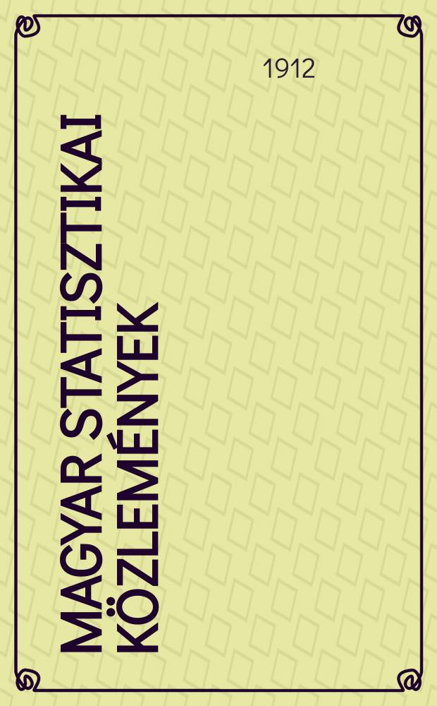 Magyar statisztikai közlemények : A kereskedelemügyi Mag. kir, min. rendeletéből szerk. és kiad a Mag. kir. központi statiszt. hivatal. Köt. 37