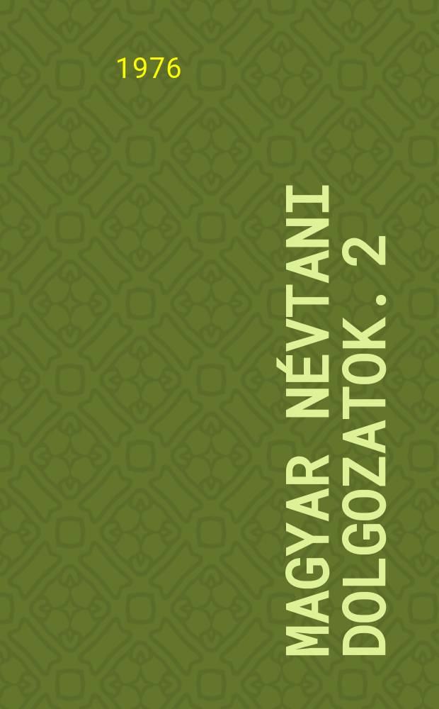 Magyar névtani dolgozatok. 2 : Seregélyes becenév rendszere