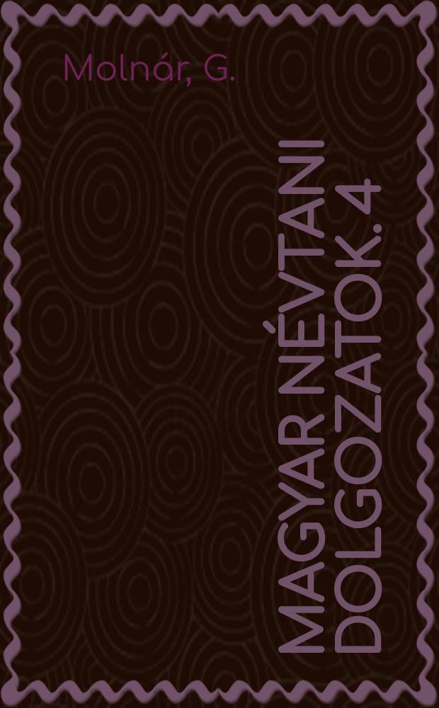 Magyar névtani dolgozatok. 4 : Székesfhérvár utcateveinek névtani vizsgálata