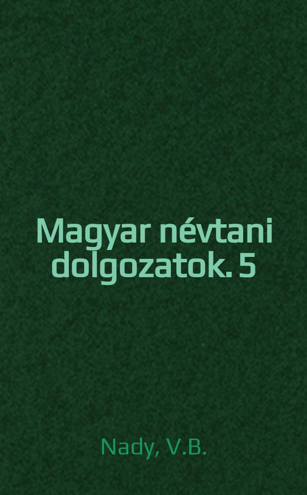 Magyar n&eacute;vtani dolgozatok. 5 : Helyn&eacute;vvizsg&aacute;lat n&eacute;gy budai barlanghab