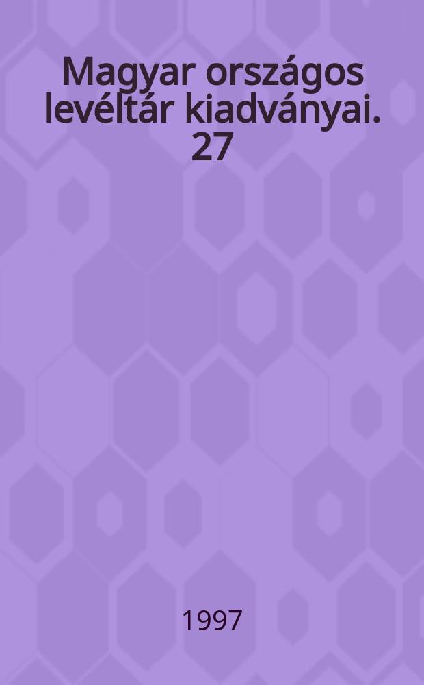 Magyar országos levéltár kiadványai. 27 : Zsigmond kori oklevéltár