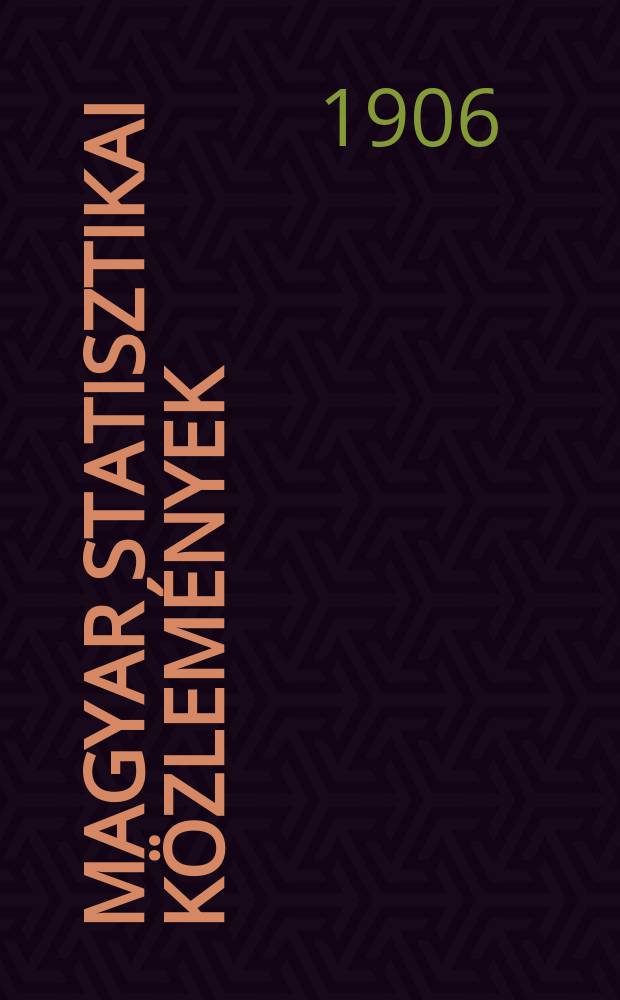 Magyar statisztikai közlemények : A kereskedelemügyi Mag. kir, min. rendeletéből szerk. és kiad a Mag. kir. központi statiszt. hivatal. Köt.15 : A Magyar korona országainak 1900 évi népszámlálása