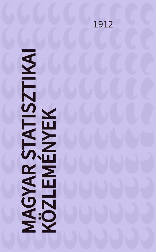 Magyar statisztikai közlemények : A kereskedelemügyi Mag. kir, min. rendeletéből szerk. és kiad a Mag. kir. központi statiszt. hivatal. Köt.42 : A Magyar szent korona országainak 1910 évi Népszámlása