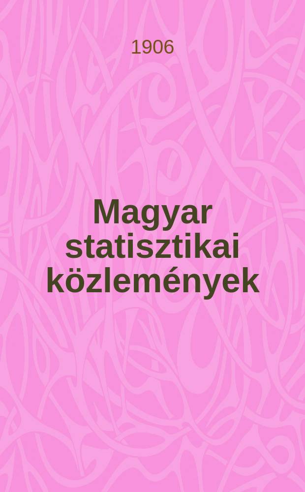 Magyar statisztikai közlemények : A kereskedelemügyi Mag. kir, min. rendeletéből szerk. és kiad a Mag. kir. központi statiszt. hivatal. Köt.16 : A Magyar korona országainak 1900 évi népszámlálása