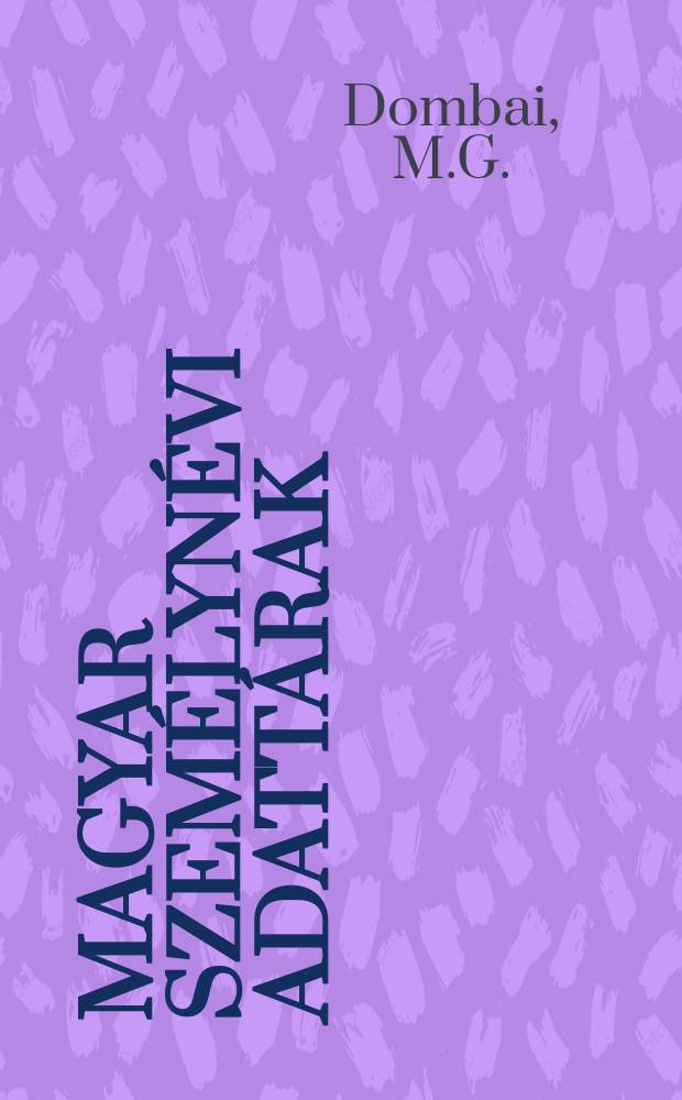 Magyar személynévi adattárak : Kiadja az ELTE Magyar nyelvészeti tanszékcsoport Névkutató munkaközössége. 1 : Seregélyes keresztnevei