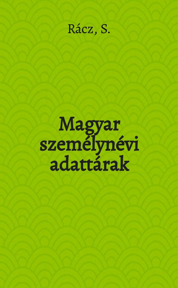 Magyar személynévi adattárak : Kiadja az ELTE Magyar nyelvészeti tanszékcsoport Névkutató munkaközössége. 49 : Földeák ragadványnevei