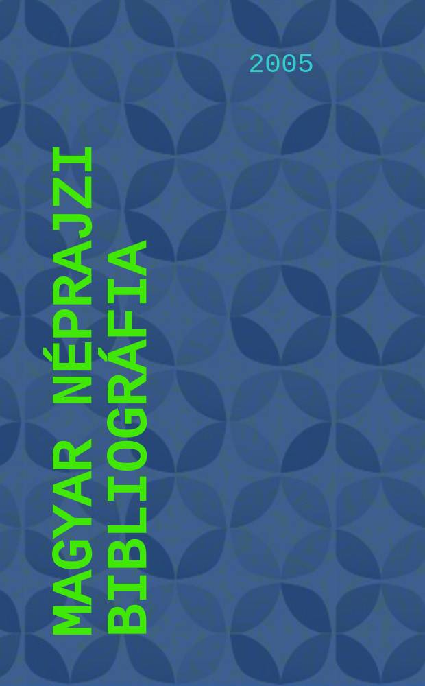 Magyar néprajzi bibliográfia : Bibliography on Hungarian ethnography. 1999/2000