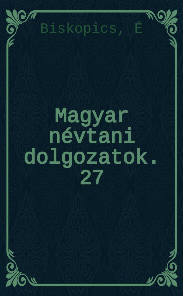 Magyar névtani dolgozatok. 27 : Kiskanizsai kutyanevek