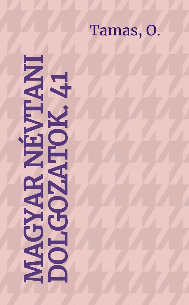 Magyar névtani dolgozatok. 41 : Kutya, macska és baromfinevek