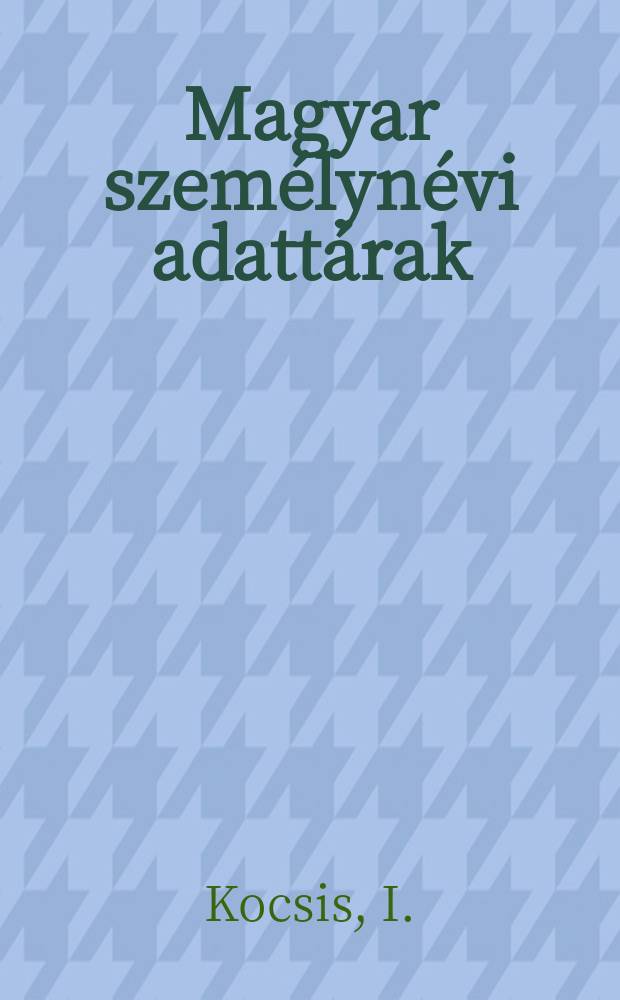 Magyar szem&eacute;lyn&eacute;vi adatt&aacute;rak : Kiadja az ELTE Magyar nyelv&eacute;szeti tansz&eacute;kcsoport N&eacute;vkutat&oacute; munkak&ouml;z&ouml;ss&eacute;ge. 42 : Dunavecse keresztnevei (1737-1895)