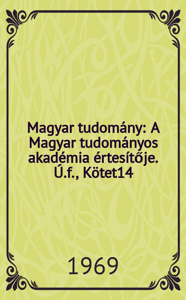 Magyar tudomány : A Magyar tudományos akadémia értesítője. Ú.f., Kötet14(76), Sz.10