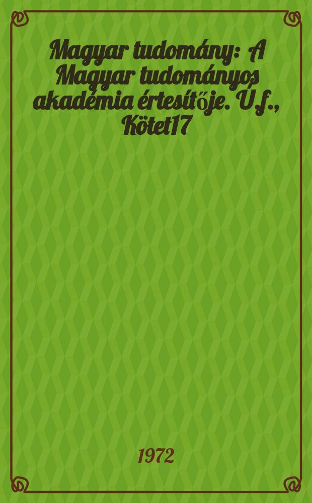 Magyar tudomány : A Magyar tudományos akadémia értesítője. Ú.f., Kötet17(79), Sz.2