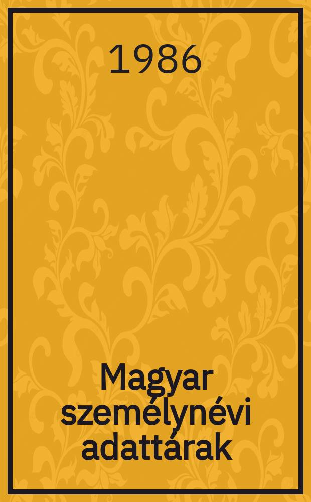 Magyar személynévi adattárak : Kiadja az ELTE Magyar nyelvészeti tanszékcsoport Névkutató munkaközössége. 71 : Endrefalva keresztnevei (1734-1979)