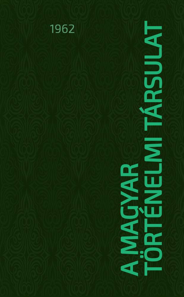 A magyar történelmi társulat : Keletdunantuli csoportjának kiadványai. Sz.2 : Fejér megye mültja írott emlékeken