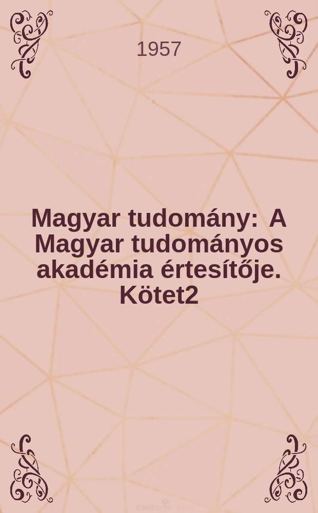 Magyar tudomány : A Magyar tudományos akadémia értesítője. Kötet2(64), Szám8