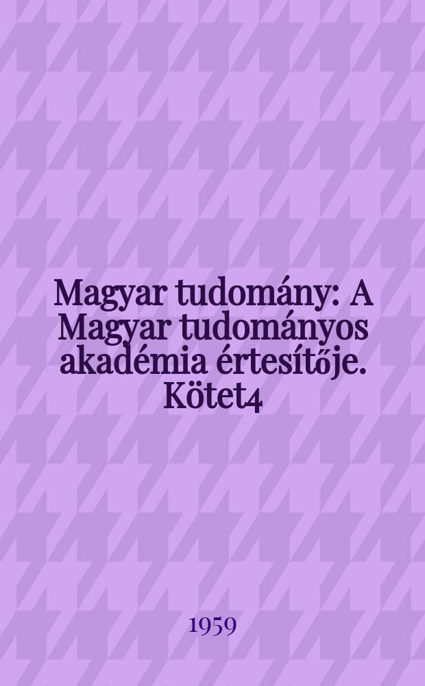 Magyar tudomány : A Magyar tudományos akadémia értesítője. Kötet4(66), Szám3