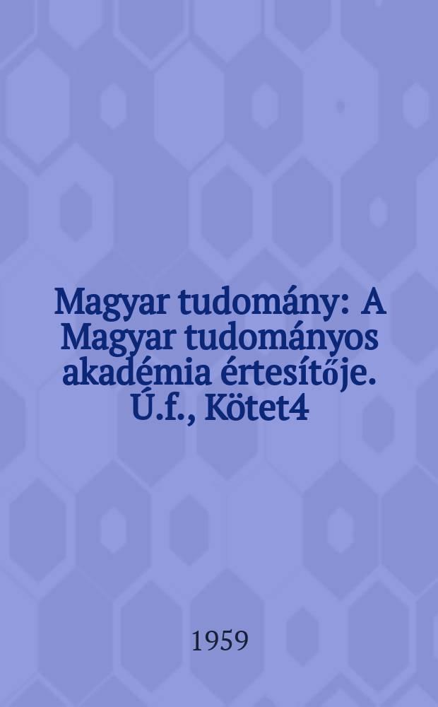 Magyar tudomány : A Magyar tudományos akadémia értesítője. Ú.f., Kötet4(66), Указатель