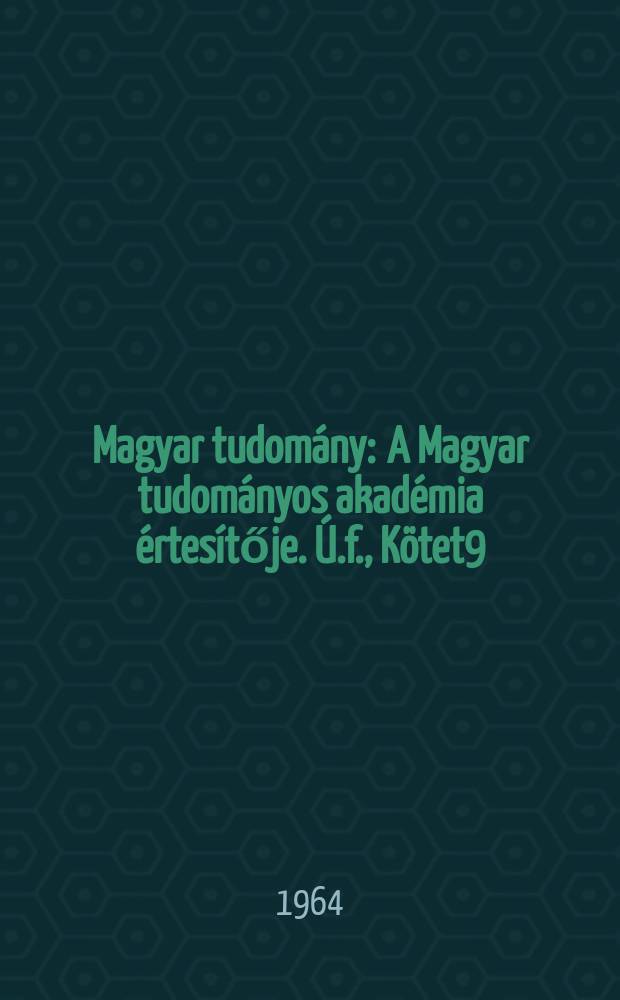 Magyar tudomány : A Magyar tudományos akadémia értesítője. Ú.f., Kötet9(71), Sz.4