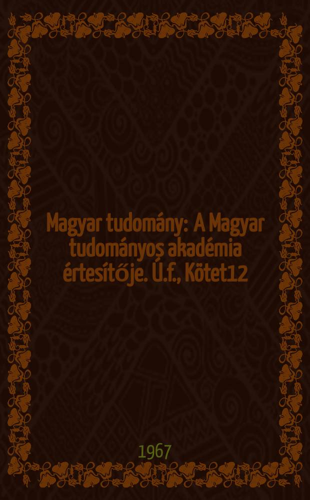 Magyar tudomány : A Magyar tudományos akadémia értesítője. Ú.f., Kötet12(74), Sz.10