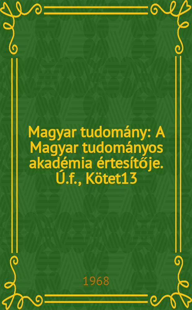Magyar tudomány : A Magyar tudományos akadémia értesítője. Ú.f., Kötet13(75), Указатель