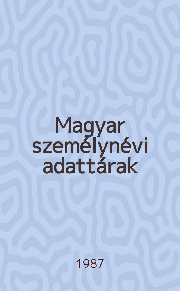 Magyar személynévi adattárak : Kiadja az ELTE Magyar nyelvészeti tanszékcsoport Névkutató munkaközössége. 78 : Magyar szerdahely szólítónevei