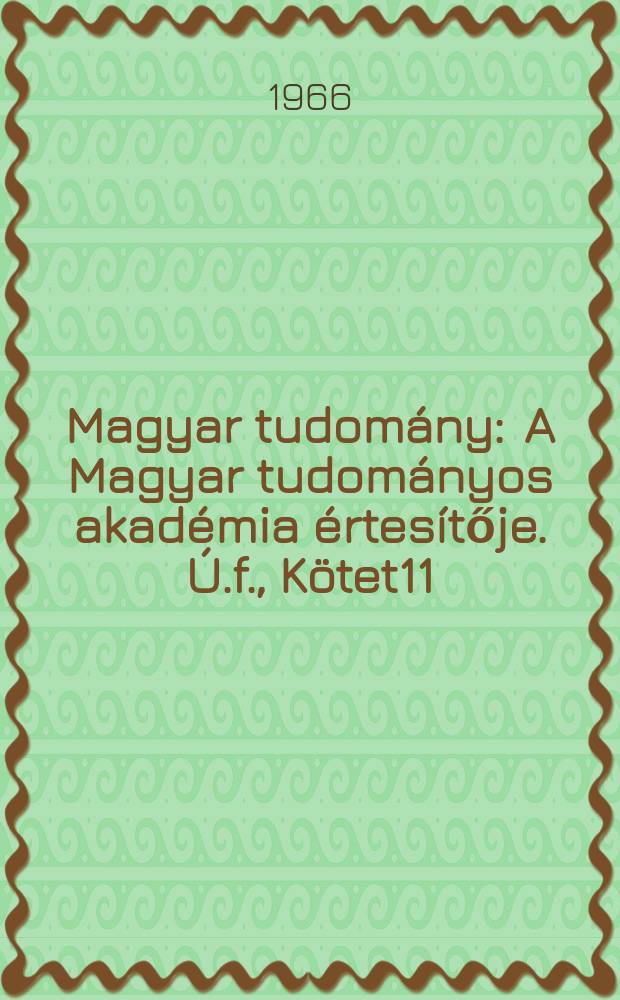Magyar tudomány : A Magyar tudományos akadémia értesítője. Ú.f., Kötet11(73), Sz.8