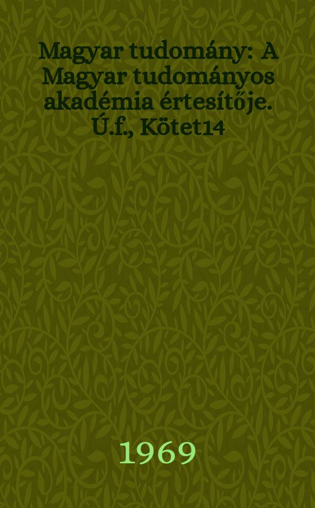 Magyar tudomány : A Magyar tudományos akadémia értesítője. Ú.f., Kötet14(76), Sz.12