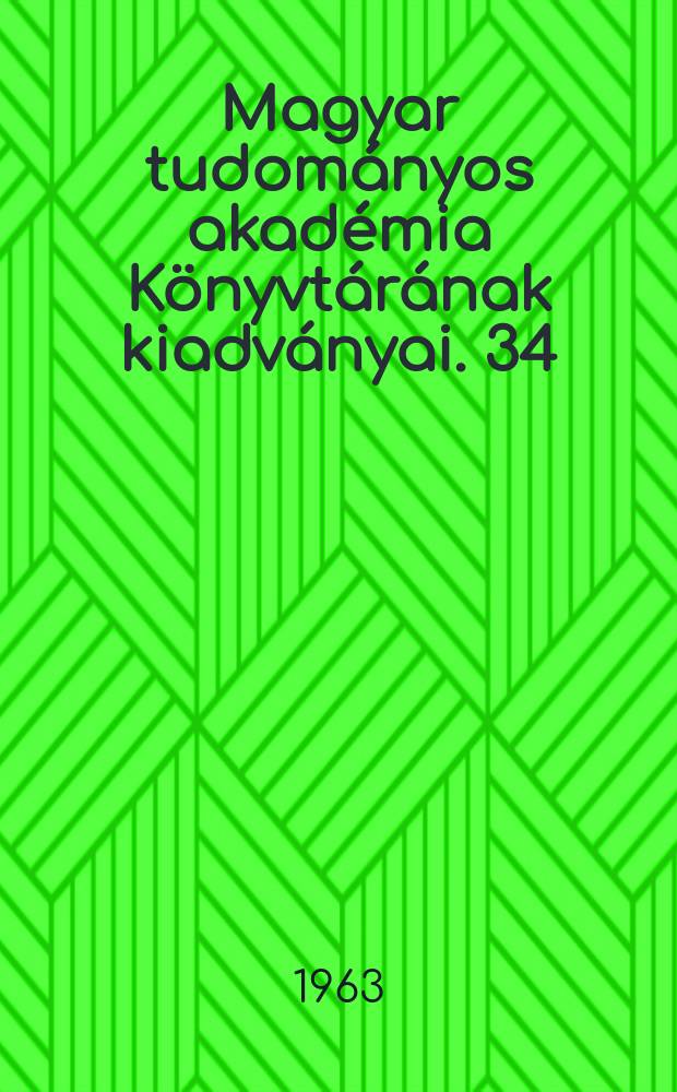 Magyar tudom&aacute;nyos akad&eacute;mia K&ouml;nyvt&aacute;r&aacute;nak kiadv&aacute;nyai. 34 : Mikor szűnt meg M&aacute;ty&aacute;s k&ouml;nyvfestő műhelye ?
