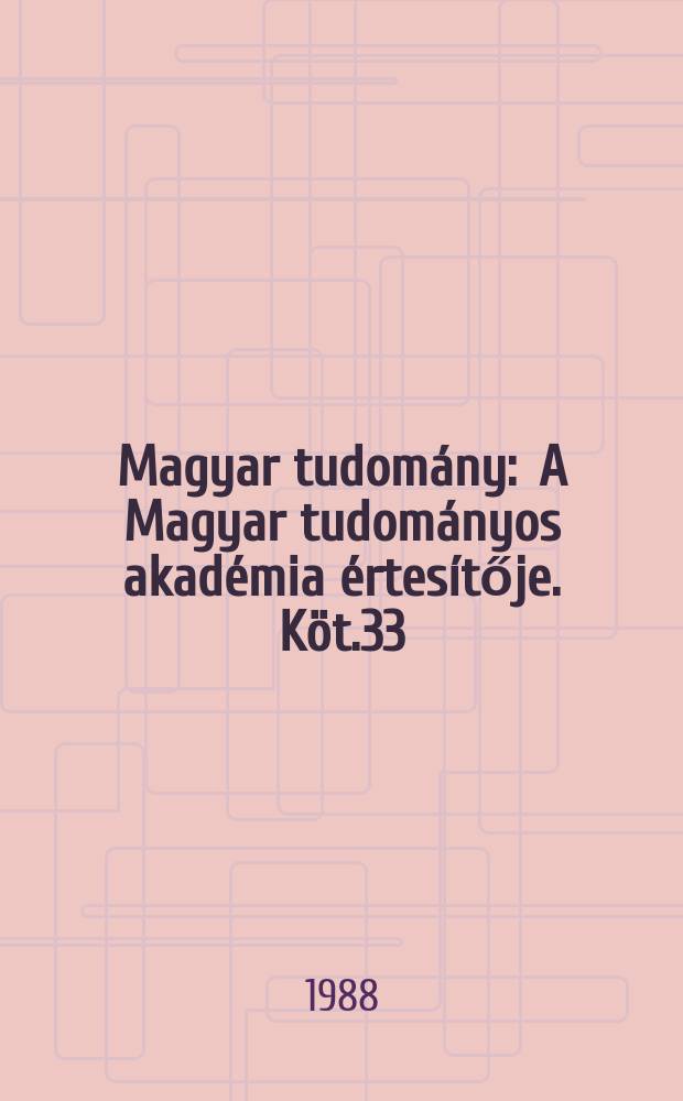 Magyar tudomány : A Magyar tudományos akadémia értesítője. Köt.33(95), Sz.6