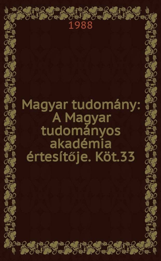 Magyar tudomány : A Magyar tudományos akadémia értesítője. Köt.33(95), Sz.7
