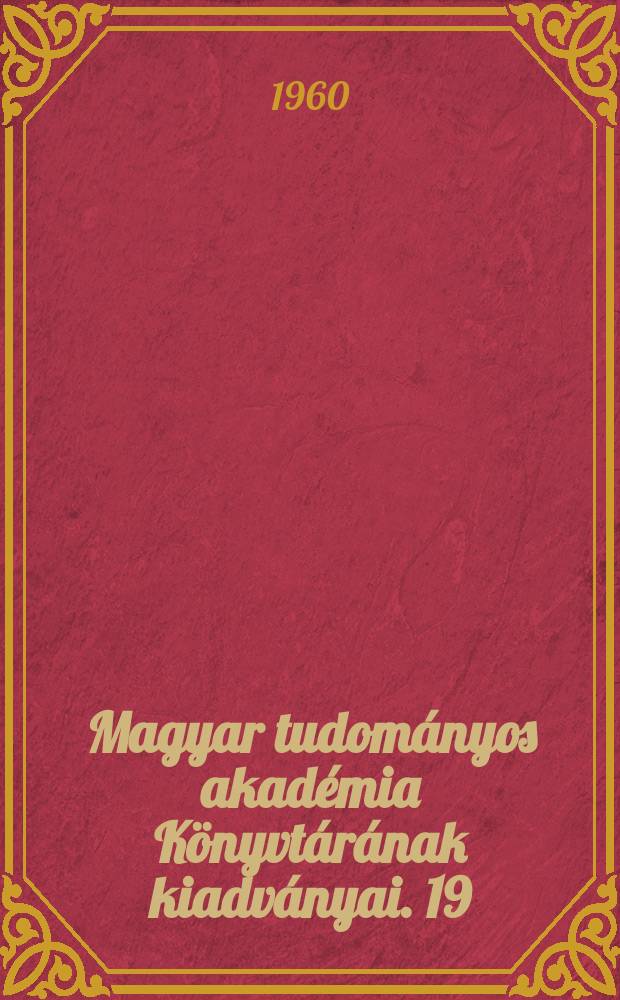 Magyar tudományos akadémia Könyvtárának kiadványai. 19 : Arany János és Rozvány Erzsébet