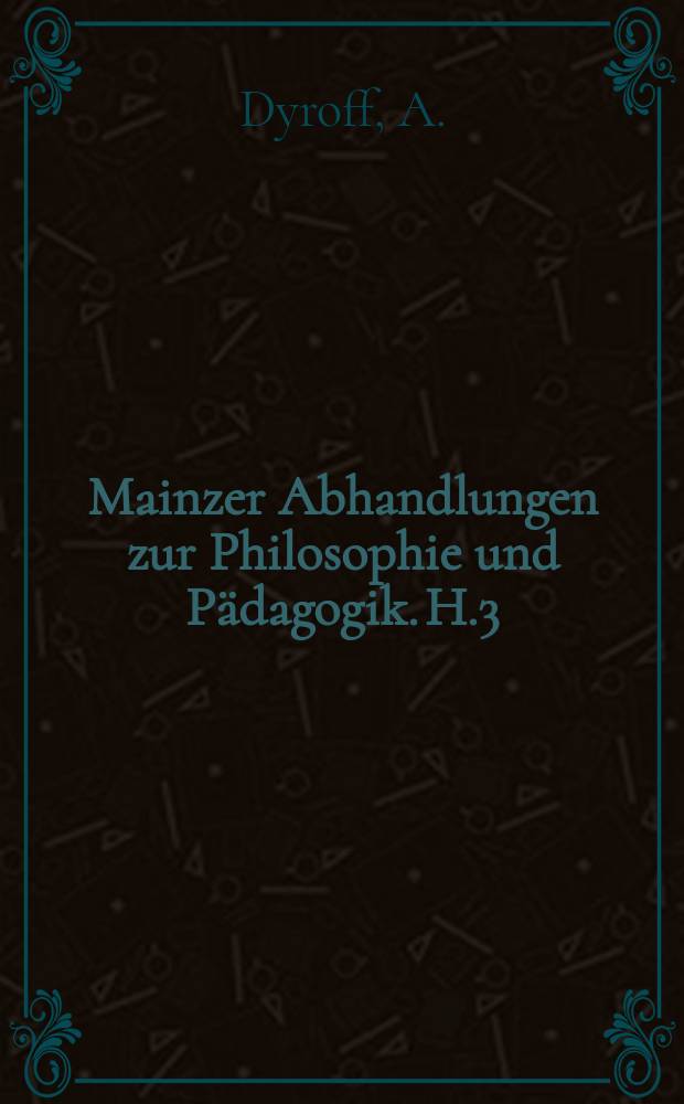 Mainzer Abhandlungen zur Philosophie und Pädagogik. H.3 : Wege und Abwege der Universitätsreform