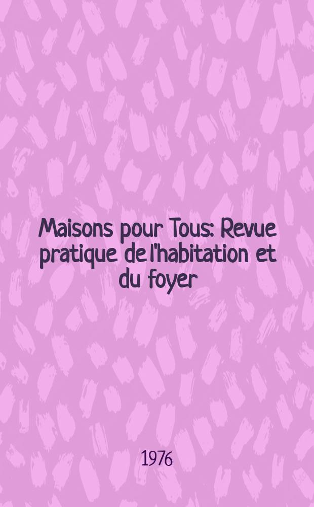 Maisons pour Tous : Revue pratique de l'habitation et du foyer