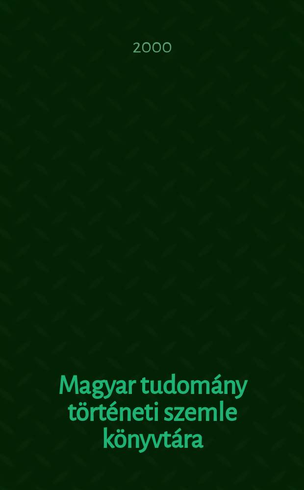 Magyar tudomány történeti szemle könyvtára