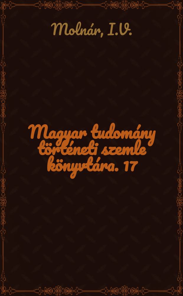 Magyar tudomány történeti szemle könyvtára. 17 : Magyar omsz kulturális