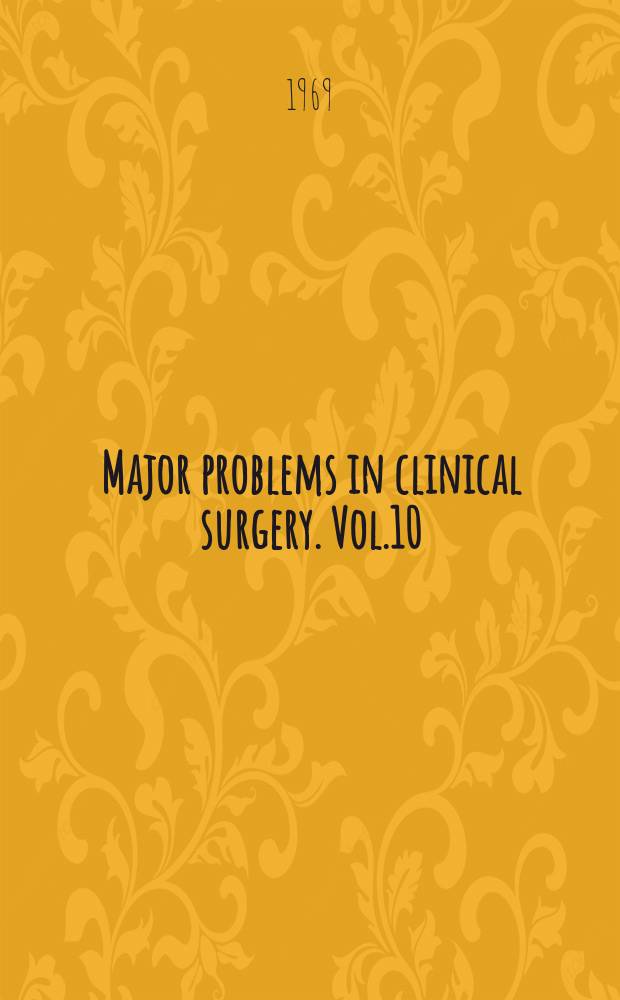 Major problems in clinical surgery. Vol.10 : The acute abdomen