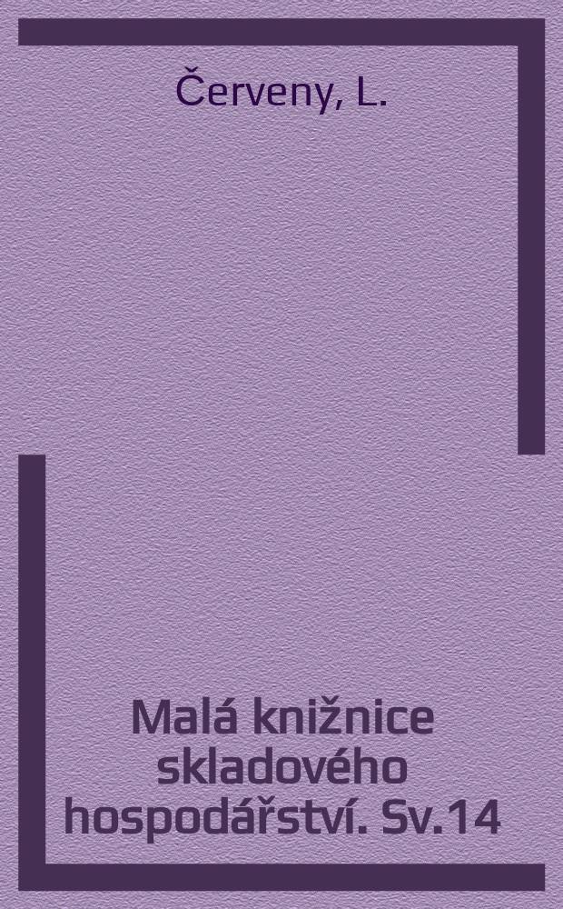 Malá knižnice skladového hospodářství. Sv.14 : Klimata technologie nevytupených skladu