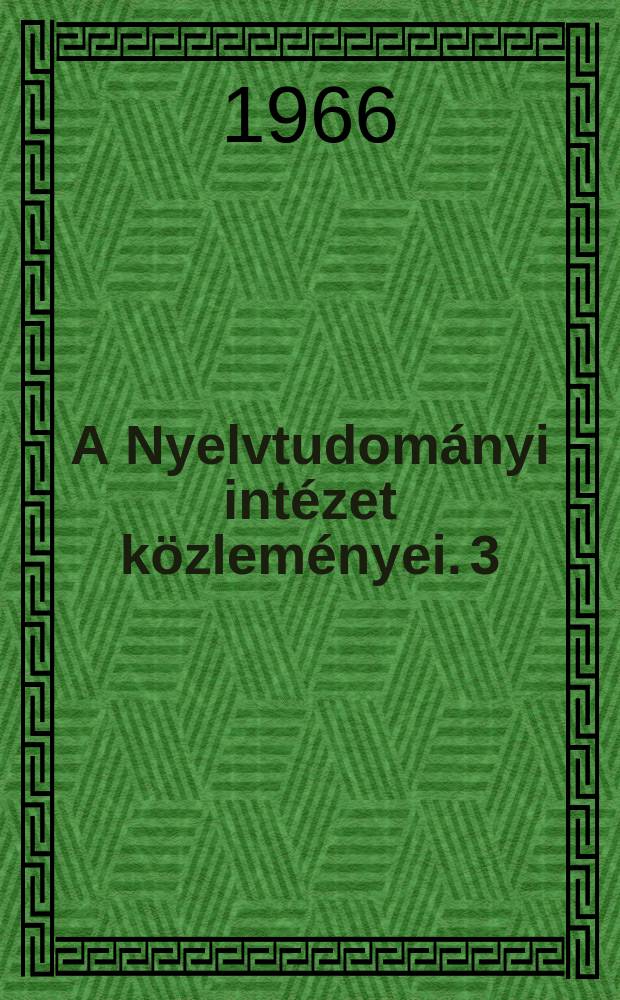 A Nyelvtudományi intézet közleményei. 3