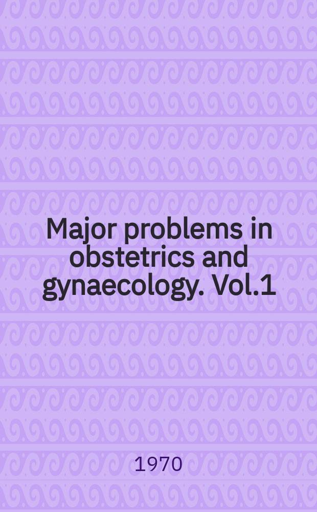 Major problems in obstetrics and gynaecology. Vol.1 : Laparoscopy culdoscopy and gynecography