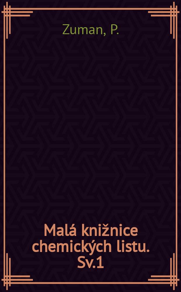 Malá knižnice chemických listu. Sv.1 : Vliv konstituce na polarografické chováni organických látek