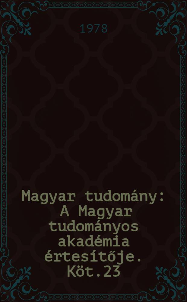 Magyar tudomány : A Magyar tudományos akadémia értesítője. Köt.23(85), Sz.3