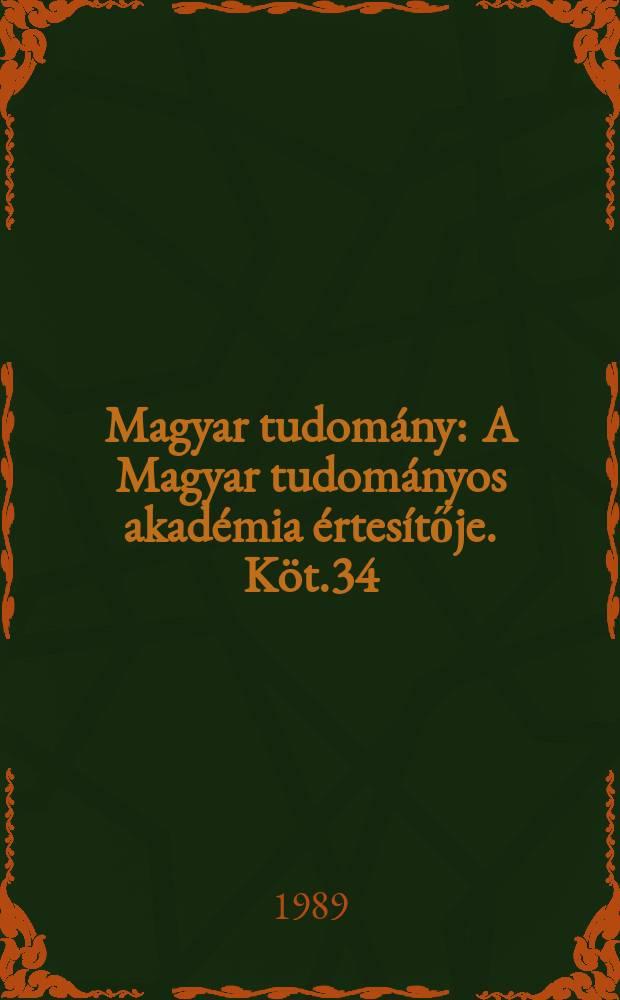 Magyar tudomány : A Magyar tudományos akadémia értesítője. Köt.34(96), Sz.9